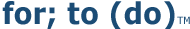 for; to (do)